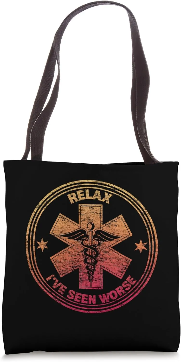 RELAX I'VE SEEN WORSE - Funny Nurse Doctor EMT Medic Tote Bag