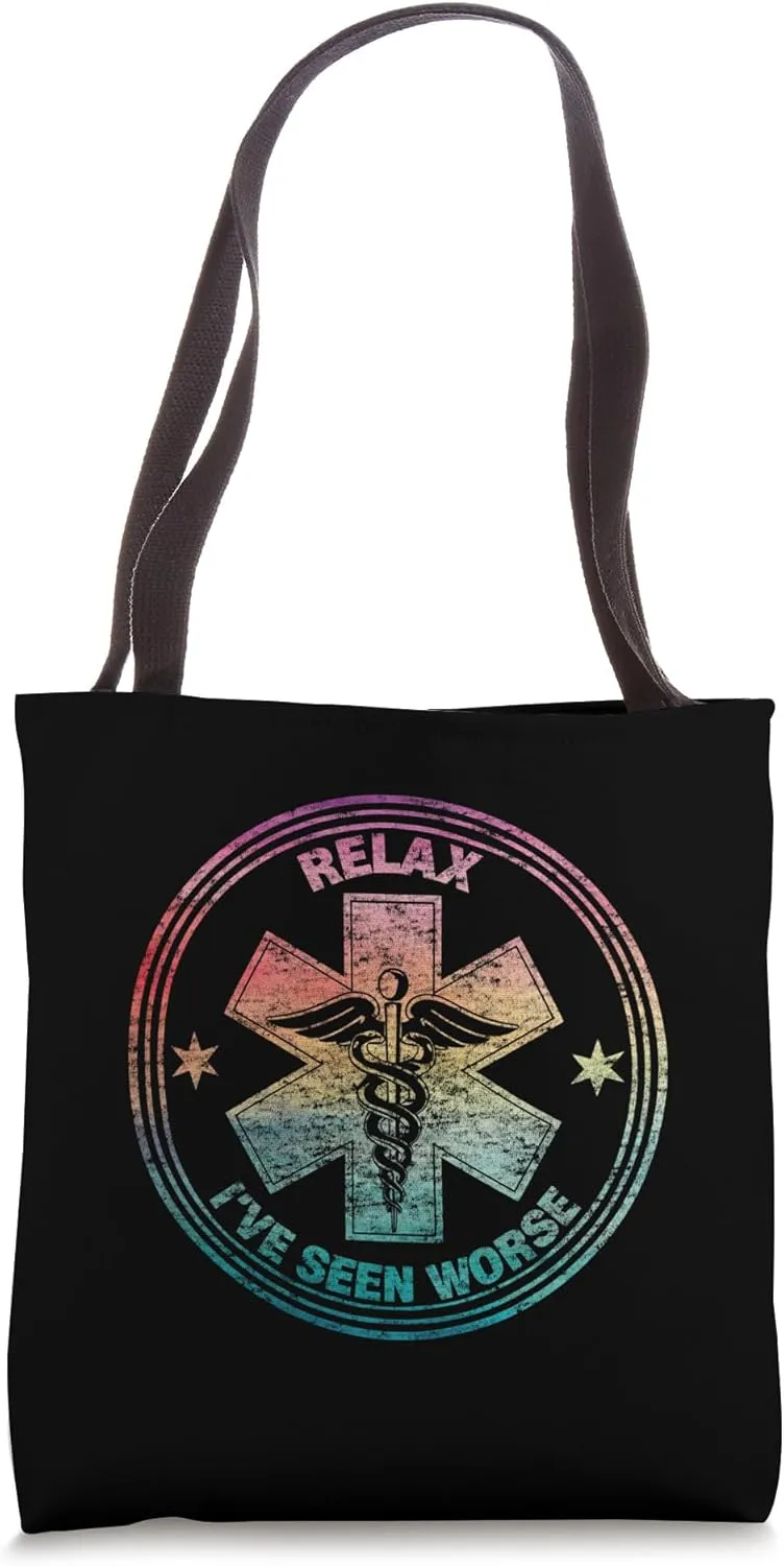 RELAX I'VE SEEN WORSE - Funny Nurse Doctor EMT Medic Tote Bag