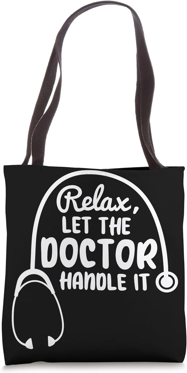 Relax, Let The Doctor Handle It - Medical Humor Funny Doctor Tote Bag