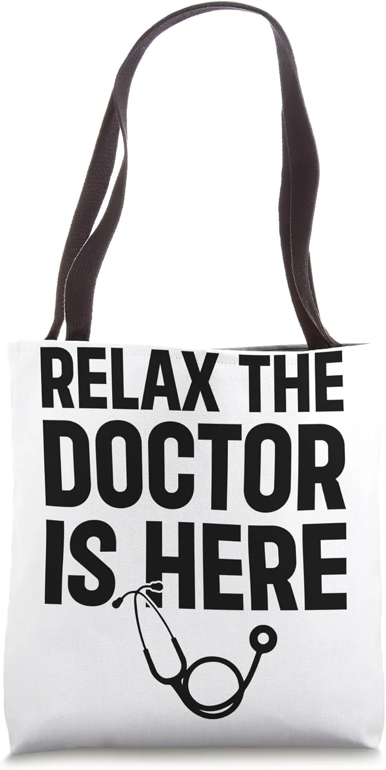 Relax The Doctor Is Here - Funny Doctor Life Tote Bag