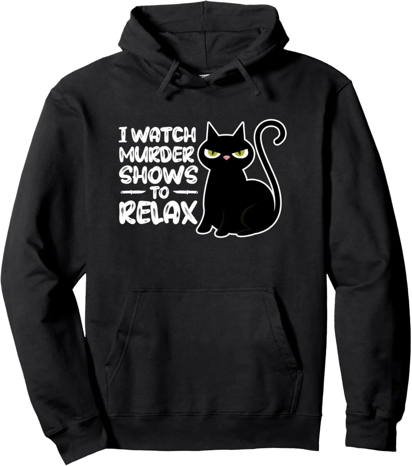 True Crime I Watch Murder Shows To Relax Documentary Pullover Hoodie